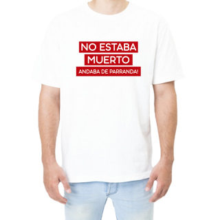 No estaba muerto andaba de parranda